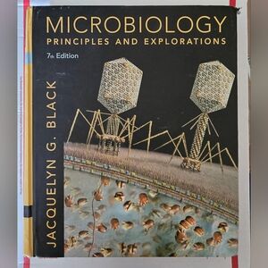 Microbiology: Principles and Explorations, 7th Edition, By Jacquelyn G. Black